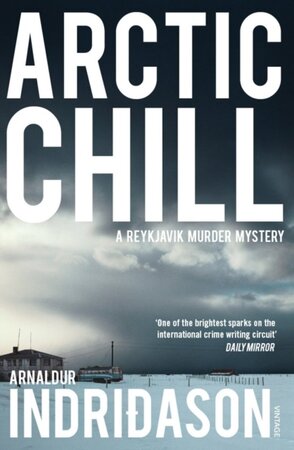 Arctic Chill - Arnaldur Indridason Arctic Chill - Arnaldur Indridason