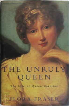 The Unruly Qeen - Flora Fraser The Unruly Qeen - Flora Fraser