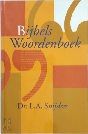 Bijbels woordenboek - L.A. Snijders Bijbels woordenboek - L.A. Snijders