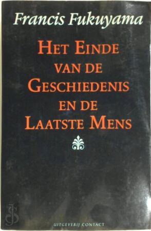 Het einde van de geschiedenis en de laatste mens - Francis Fukuyama, Anna Kapteyns-bacuna Het einde van de geschiedenis en de laatste mens - Francis Fukuyama, Anna Kapteyns-bacuna