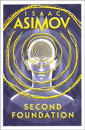 Second Foundation - Isaac Asimov Second Foundation - Isaac Asimov