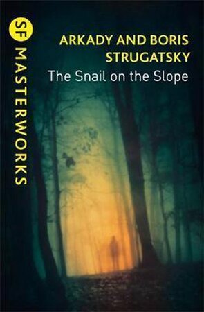 The Snail on the Slope - Boris Strugatsky, Arkady Strugatsky The Snail on the Slope - Boris Strugatsky, Arkady Strugatsky