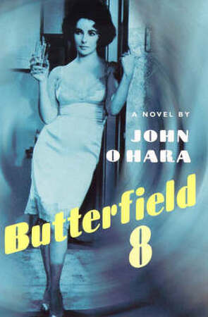 Butterfield 8 - John O'Hara Butterfield 8 - John O'Hara