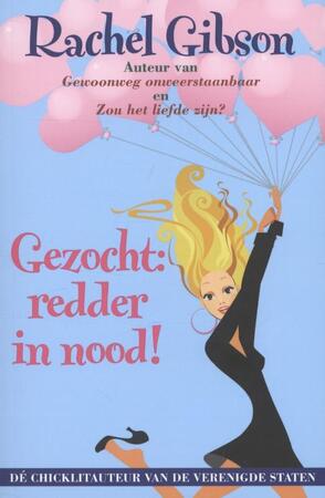 Gezocht: redder in nood! - Rachel Gibson