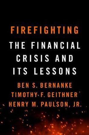 Firefighting: the financial crisis and its lessons - Ben S. Bernanke Firefighting: the financial crisis and its lessons - Ben S. Bernanke