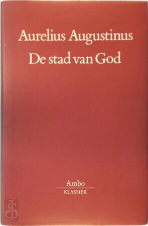 De stad van God - Aurelius Augustinus De stad van God - Aurelius Augustinus