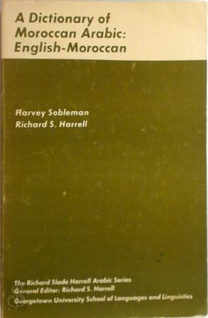 A Dictionary of Moroccan Arabic - Richard S. Harrell, Harvey Sobelman