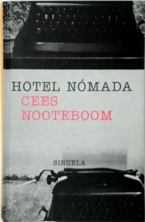 Hotel nómada - Cees Nooteboom Hotel nómada - Cees Nooteboom