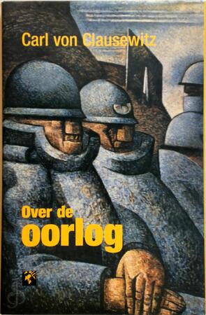 Over de oorlog - C. von Clausewitz Over de oorlog - C. von Clausewitz
