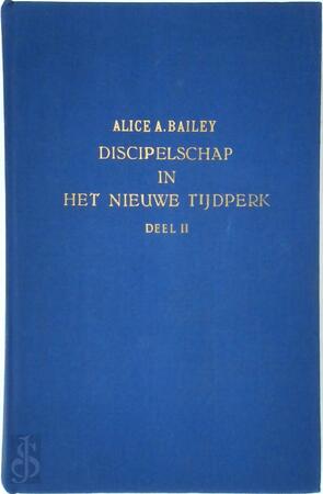 Discipelschap in het nieuwe tijdperk / 2 - Alice Bailey
