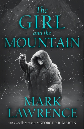 The Girl and the Mountain - Mark Lawrence