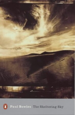 The sheltering sky - Paul Bowles The sheltering sky - Paul Bowles
