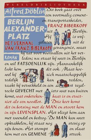 Berlijn Alexanderplatz - Alfred Döblin Berlijn Alexanderplatz - Alfred Döblin