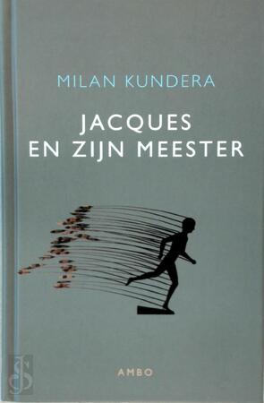 Jacques en zijn meester - M. Kundera Jacques en zijn meester - M. Kundera