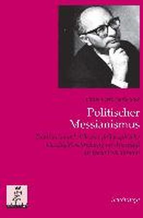 Politischer Messianismus - Hans Otto Seitschek Politischer Messianismus - Hans Otto Seitschek