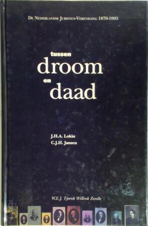Tussen droom en daad - J.H.A. Lokin, C.J.H. Jansen Tussen droom en daad - J.H.A. Lokin, C.J.H. Jansen