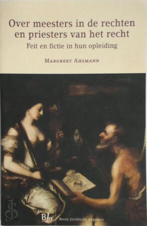Over meesters in de rechten en priesters van het recht - M.J.A.M. Ahsmann