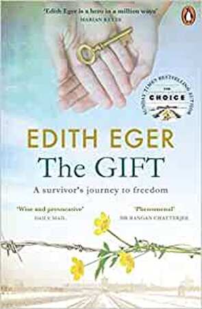The Gift - Edith Eger The Gift - Edith Eger