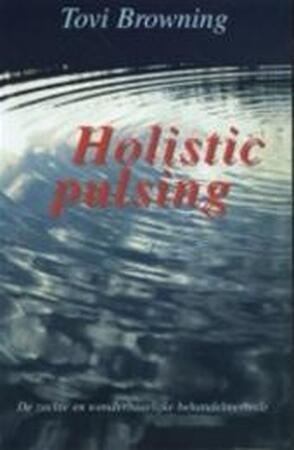 Holistic pulsing - Tovi Browning, Renée van Blokland, Gerard Grasman Holistic pulsing - Tovi Browning, Renée van Blokland, Gerard Grasman
