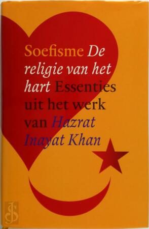 Soefisme - De religie van het hart - H.J. Witteveen, Inayat Khan Soefisme - De religie van het hart - H.J. Witteveen, Inayat Khan