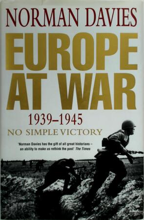 Europe at War 1939-1945 - Norman Davies Europe at War 1939-1945 - Norman Davies
