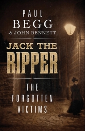 Jack the Ripper - The Forgotten Victims - Paul Begg