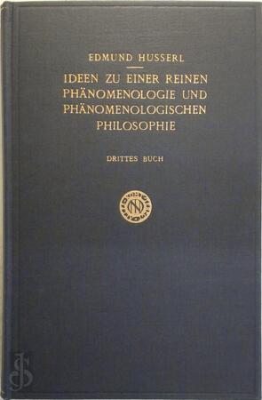 Ideen zu einer reinen Phänomenologie und Phänomenologischen Philosophie Drittes Buch - Edmund Husserl, Marly Biemel Ideen zu einer reinen Phänomenologie und Phänomenologischen Philosophie Drittes Buch - Edmund Husserl, Marly Biemel