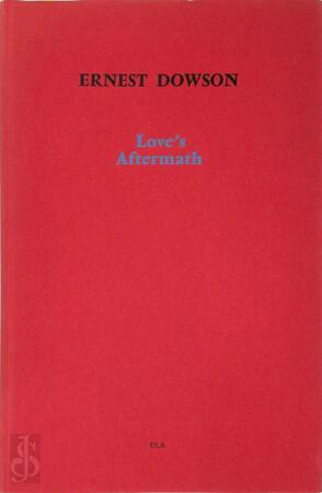 Love's Aftermath - Ernest Christopher Dowson, Gerrit Komrij [Samensteller], Peter Yvon de Vries [Ets]