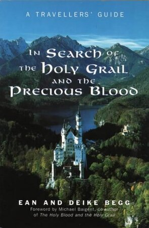 In Search of the Holy Grail and the Precious Blood - Deike Begg, Ean Begg