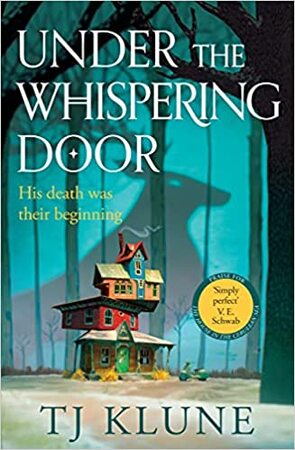 Under the Whispering Door - Tj Klune Under the Whispering Door - Tj Klune