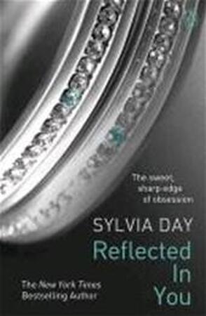 Reflected in You - Sylvia Day Reflected in You - Sylvia Day
