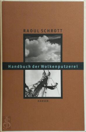 Handbuch der Wolkenputzerei - Raoul Schrott