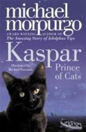 Kaspar: prince of cats - Michael Morpurgo Kaspar: prince of cats - Michael Morpurgo