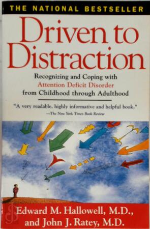 Driven to Distraction - Edward Hallowell Driven to Distraction - Edward Hallowell