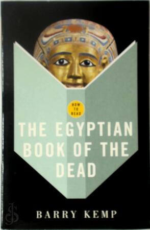How to read the egyptian book of the dead - Barry Kemp How to read the egyptian book of the dead - Barry Kemp