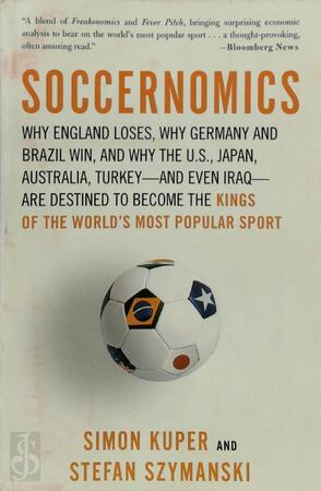 Soccernomics - Simon Kuper, Stefan Szymanski Soccernomics - Simon Kuper, Stefan Szymanski