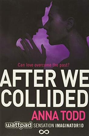 After (02); after we collided - Anna Todd After (02); after we collided - Anna Todd