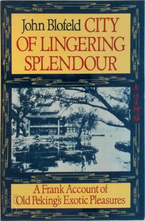 City of Lingering Splendour - John Blofeld