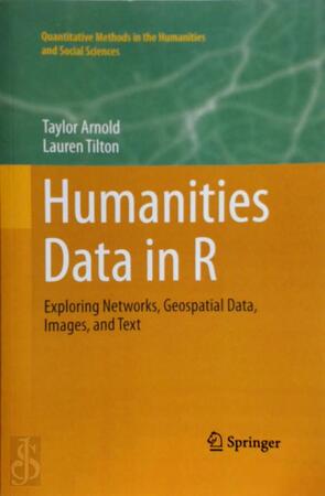 Humanities Data in R - Taylor Arnold, Lauren Tilton