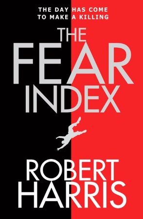 The Fear Index - Robert Harris