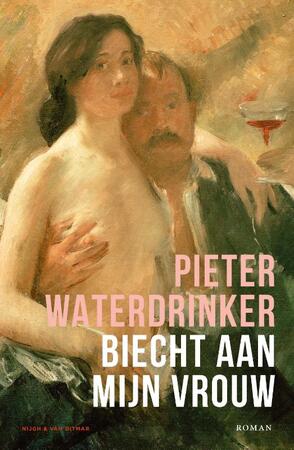 Biecht aan mijn vrouw - Pieter Waterdrinker Biecht aan mijn vrouw - Pieter Waterdrinker