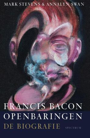 Francis Bacon: Openbaringen - Mark Stevens, Annalyn Swan
