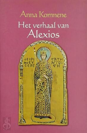 Het verhaal van Alexios - Anna Komnene Het verhaal van Alexios - Anna Komnene