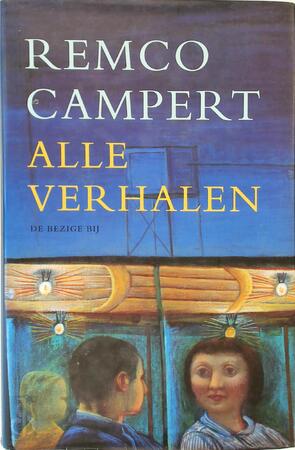 Alle verhalen - Remco Campert Alle verhalen - Remco Campert