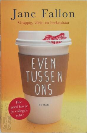 Even tussen ons - Jane Fallon Even tussen ons - Jane Fallon