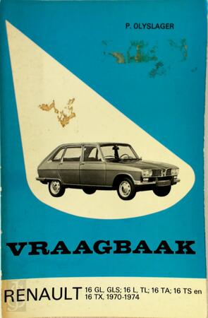 Vraagbaak voor uw Renault 16 - L.N. Keff, Olyslager Organisation B.V.