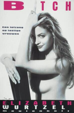 Bitch | Een lofzang op lastige vrouwen - E. Wurtzel