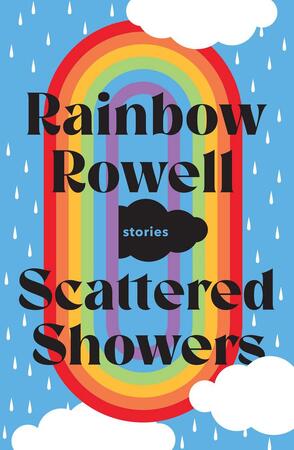 Scattered Showers - Rainbow Rowell Scattered Showers - Rainbow Rowell