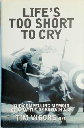 Life's Too Short to Cry - Tim Vigors