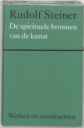 De spirituele bronnen van de kunst - Rudolf Steiner De spirituele bronnen van de kunst - Rudolf Steiner